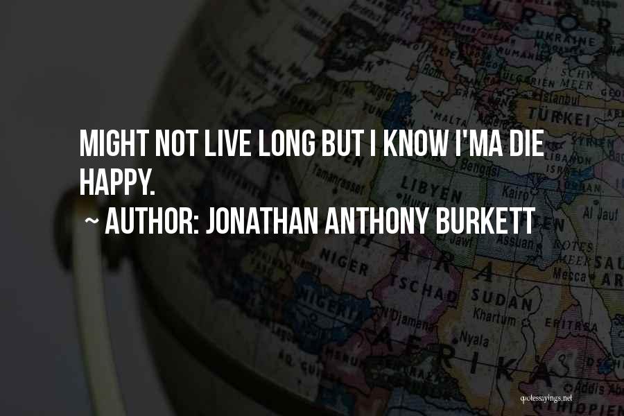 Health Quotes Quotes By Jonathan Anthony Burkett