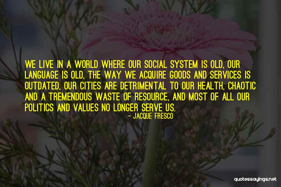 Health Services Quotes By Jacque Fresco