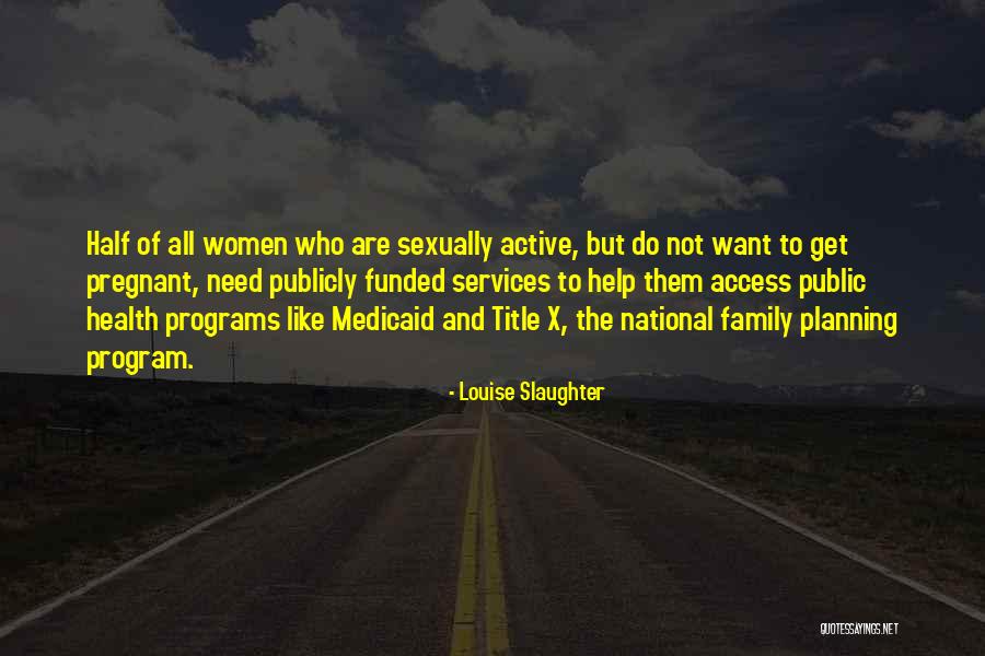 Health Services Quotes By Louise Slaughter