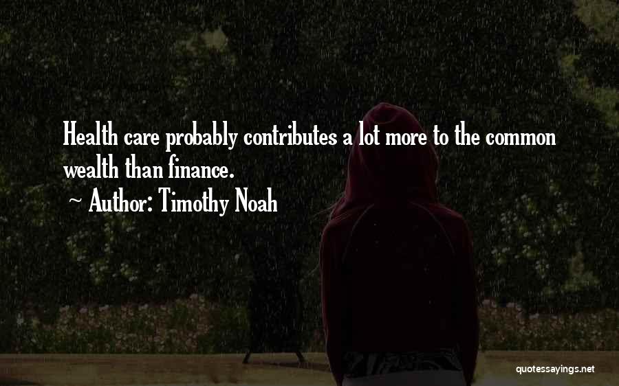 Health Vs Wealth Quotes By Timothy Noah