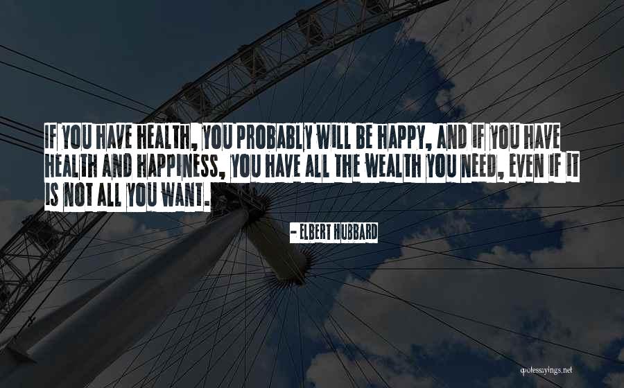 Health Wealth And Happiness Quotes By Elbert Hubbard