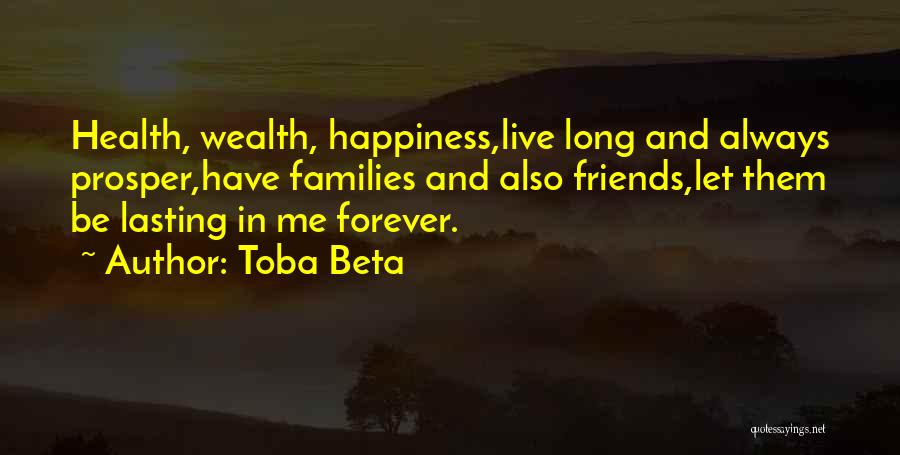 Health Wealth And Happiness Quotes By Toba Beta