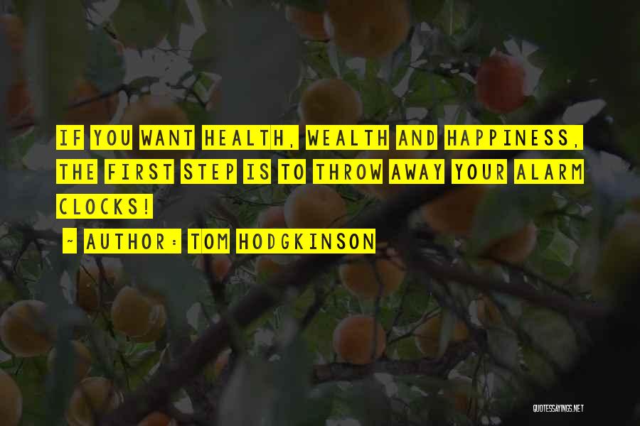 Health Wealth And Happiness Quotes By Tom Hodgkinson