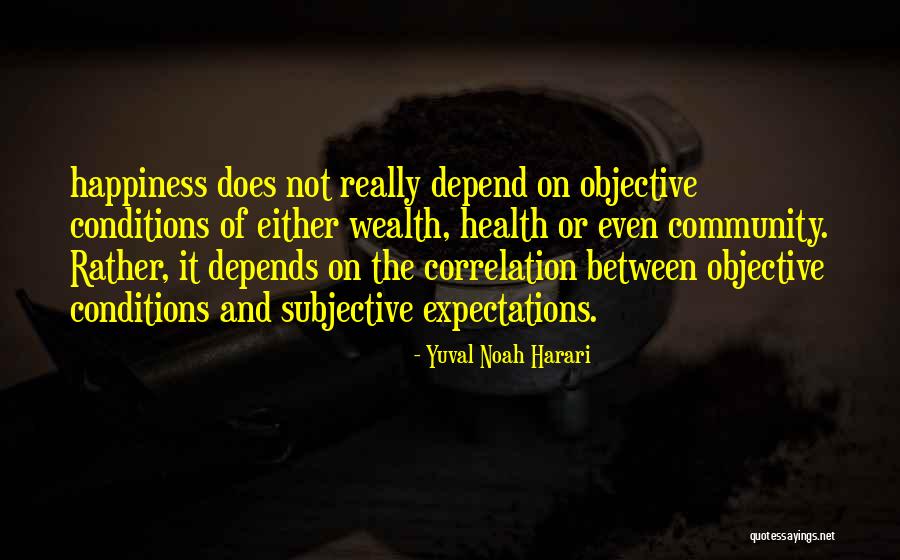 Health Wealth And Happiness Quotes By Yuval Noah Harari