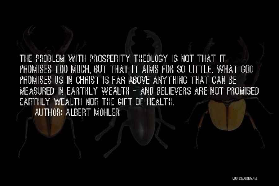 Health Wealth And Prosperity Quotes By Albert Mohler