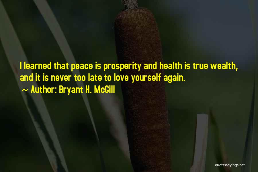Health Wealth And Prosperity Quotes By Bryant H. McGill