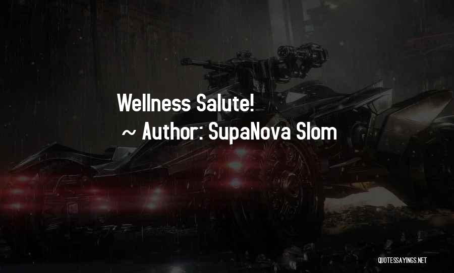 Health Wellness And Fitness Quotes By SupaNova Slom