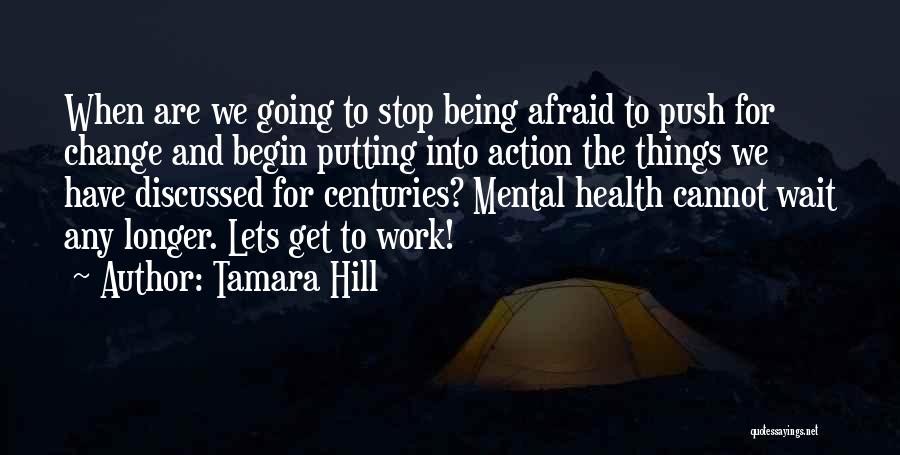 Healthcare Change Quotes By Tamara Hill