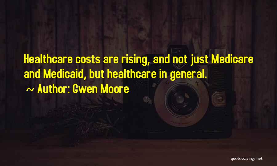 Healthcare Costs Quotes By Gwen Moore