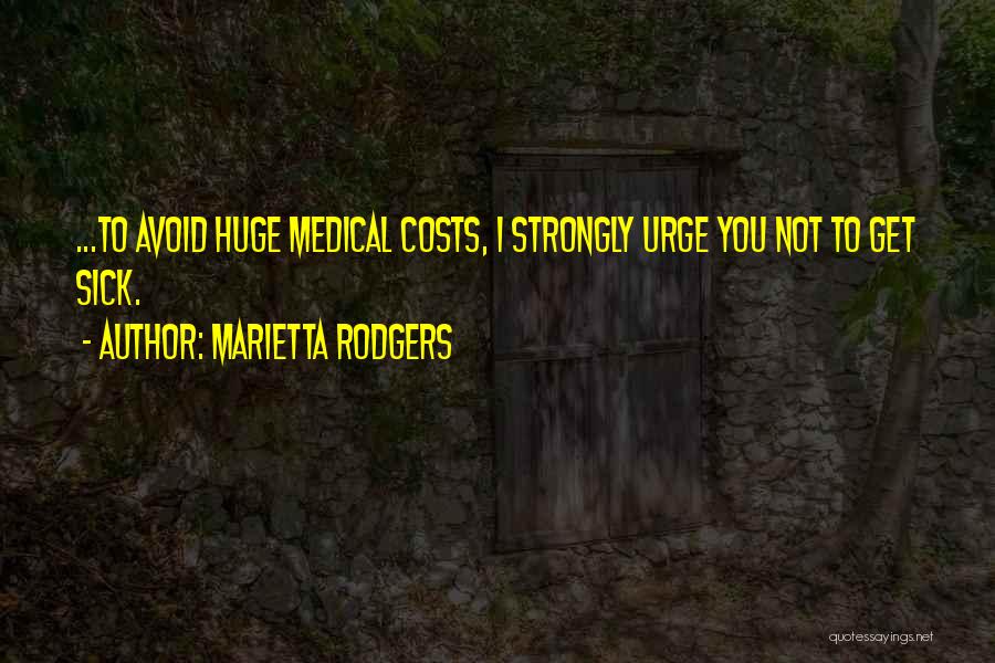 Healthcare Costs Quotes By Marietta Rodgers