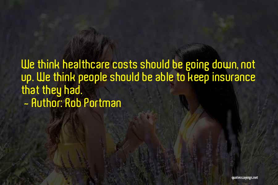 Healthcare Costs Quotes By Rob Portman