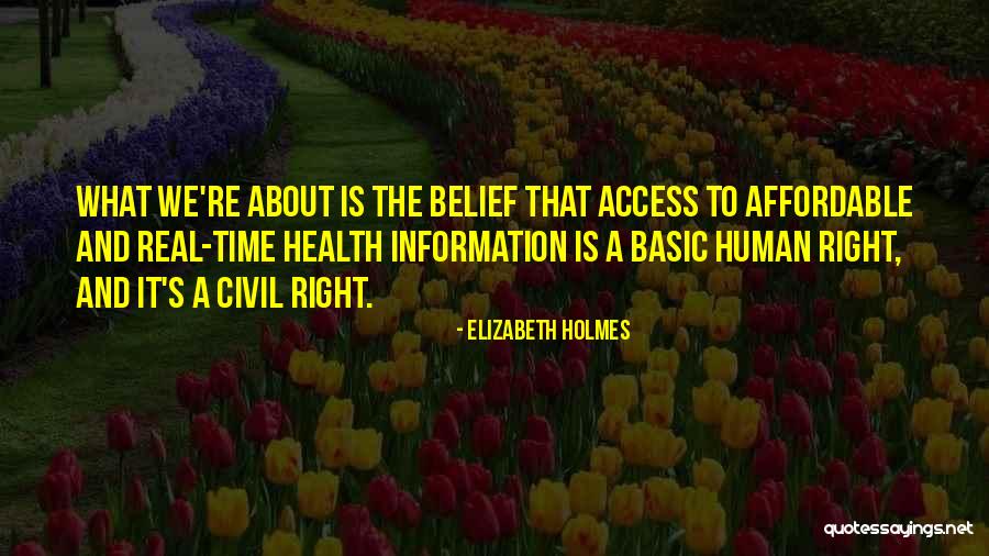Healthcare Is A Right Quotes By Elizabeth Holmes Healthcare Is A Right Quotes By Elizabeth Holmes