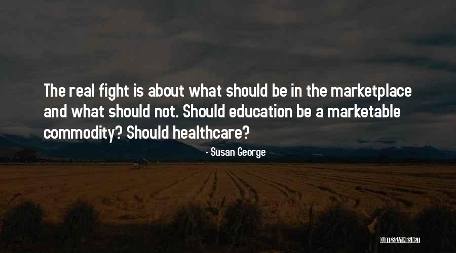 Healthcare Marketplace Quotes By Susan George Healthcare Marketplace Quotes By Susan George