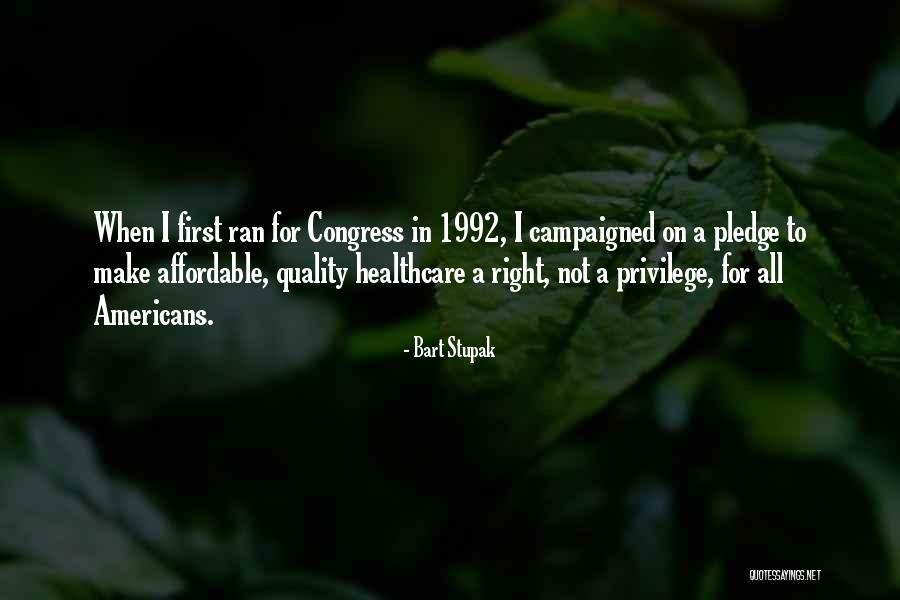 Healthcare Quality Quotes By Bart Stupak