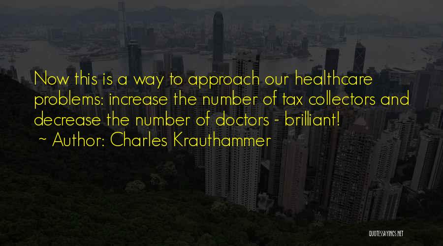 Healthcare Quotes By Charles Krauthammer