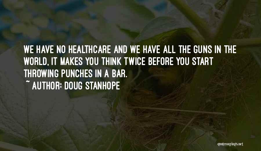 Healthcare Quotes By Doug Stanhope