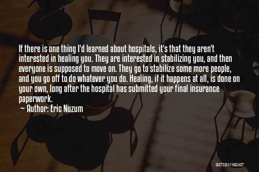 Healthcare Quotes By Eric Nuzum