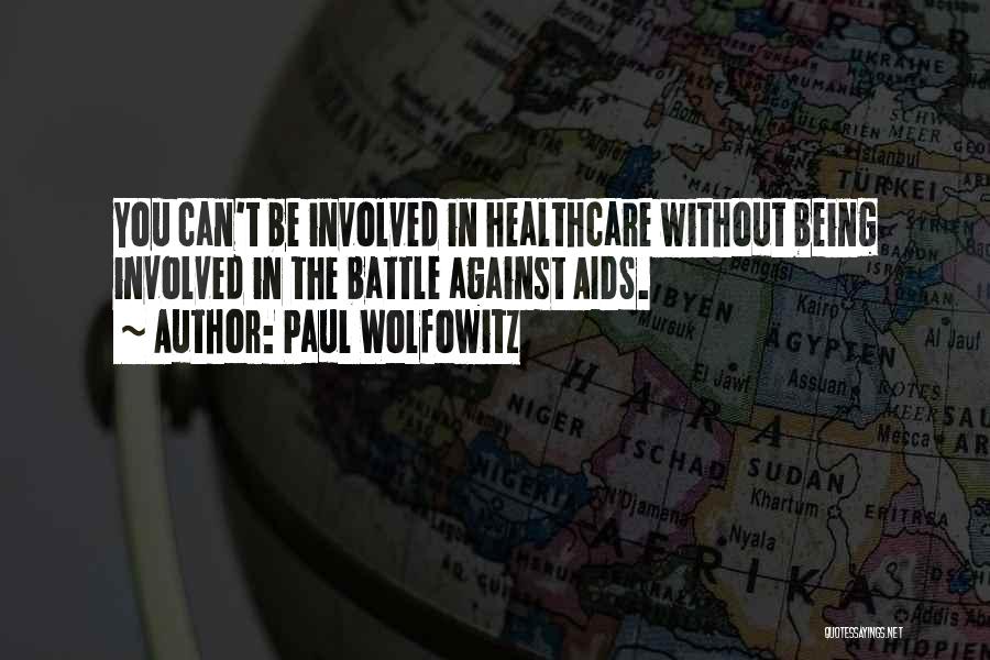 Healthcare Quotes By Paul Wolfowitz