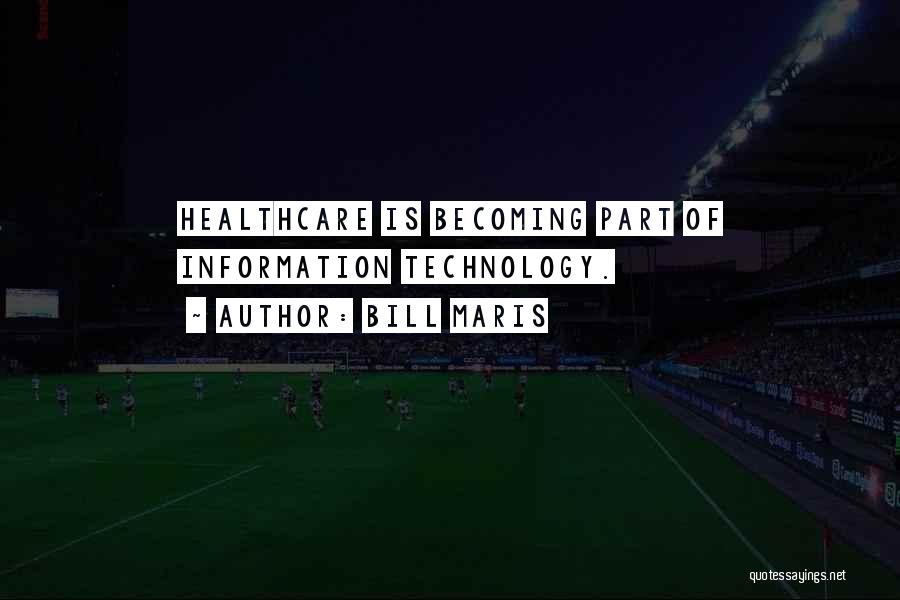 Healthcare Technology Quotes By Bill Maris