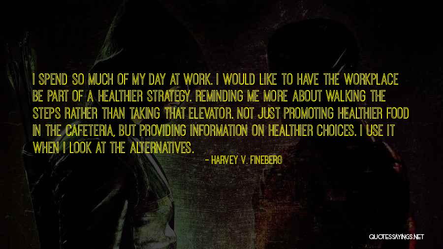 Healthier Me Quotes By Harvey V. Fineberg Healthier Me Quotes By Harvey V. Fineberg