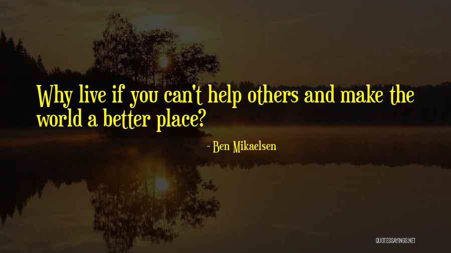 Healthism Meme Quotes By Ben Mikaelsen
