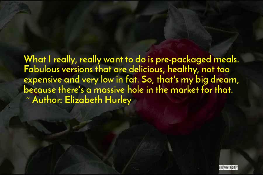 Healthy And Delicious Quotes By Elizabeth Hurley