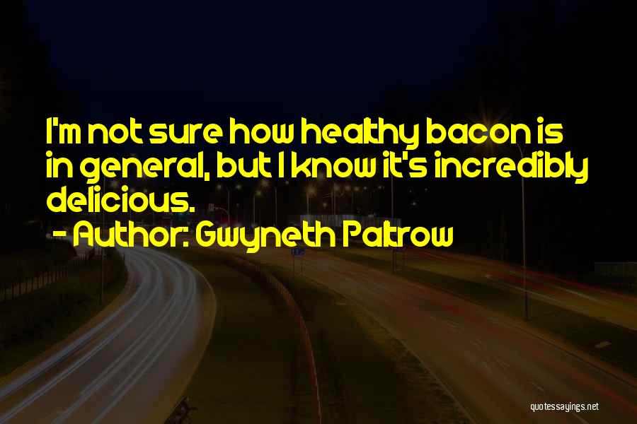 Healthy And Delicious Quotes By Gwyneth Paltrow