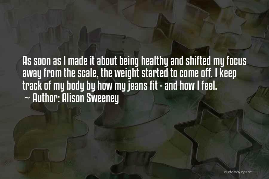 Healthy And Fit Quotes By Alison Sweeney