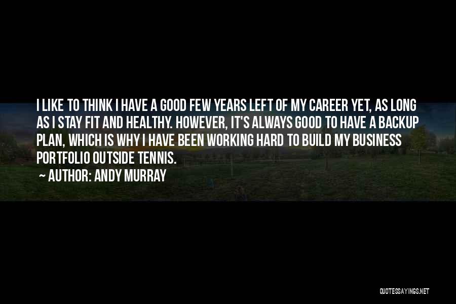 Healthy And Fit Quotes By Andy Murray