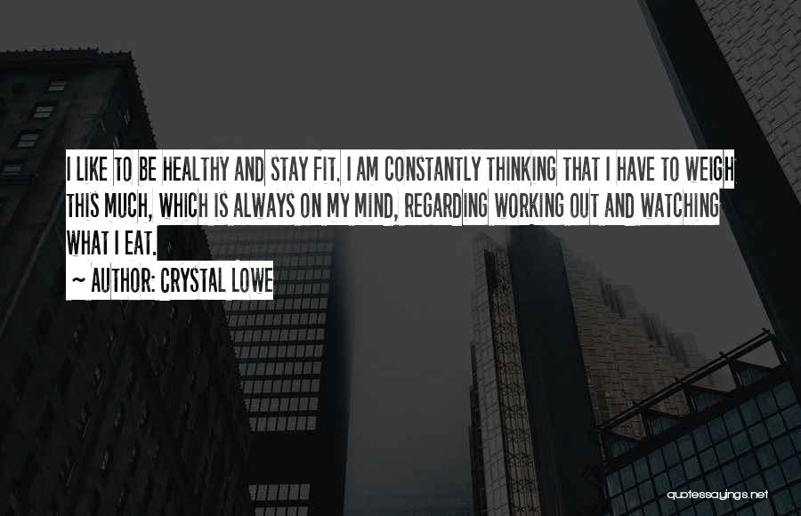 Healthy And Fit Quotes By Crystal Lowe