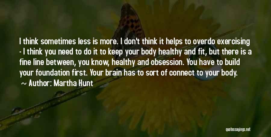 Healthy And Fit Quotes By Martha Hunt