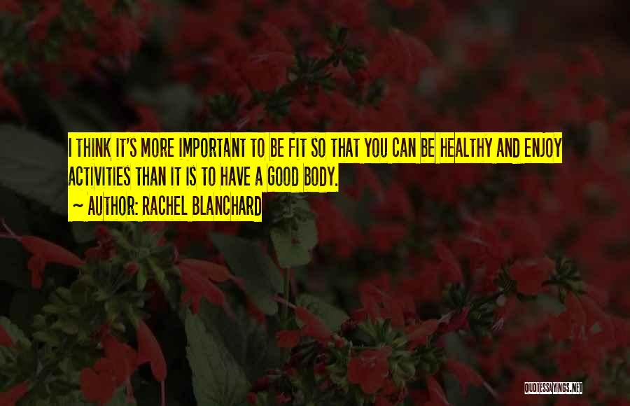 Healthy And Fit Quotes By Rachel Blanchard