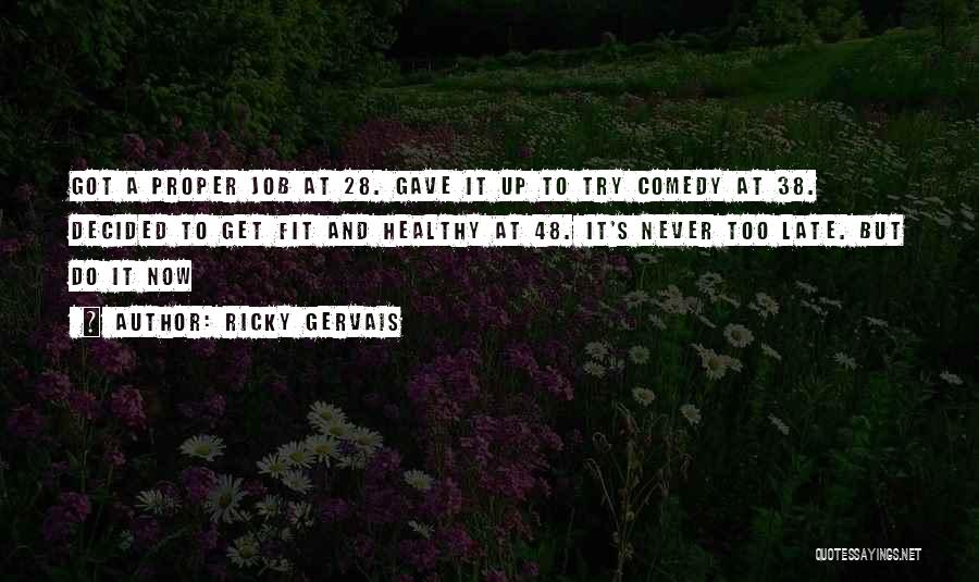 Healthy And Fit Quotes By Ricky Gervais