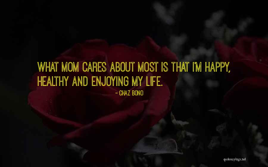 Healthy And Happy Life Quotes By Chaz Bono Healthy And Happy Life Quotes By Chaz Bono