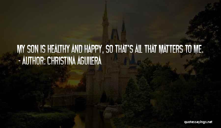 Healthy And Happy Quotes By Christina Aguilera