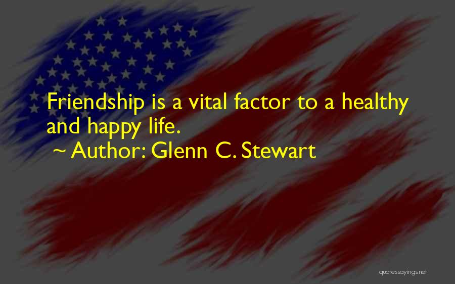 Healthy And Happy Quotes By Glenn C. Stewart