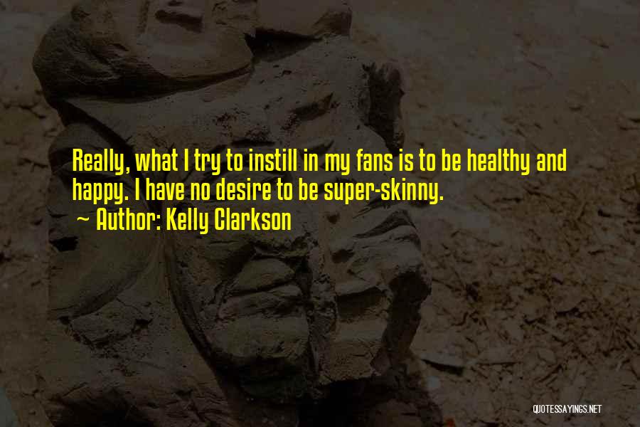 Healthy And Happy Quotes By Kelly Clarkson