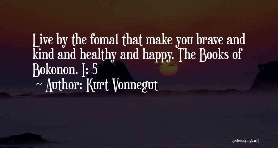 Healthy And Happy Quotes By Kurt Vonnegut