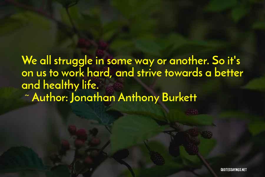 Healthy And Inspirational Quotes By Jonathan Anthony Burkett