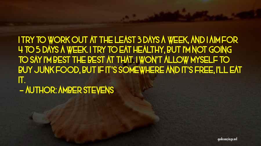 Healthy And Junk Food Quotes By Amber Stevens