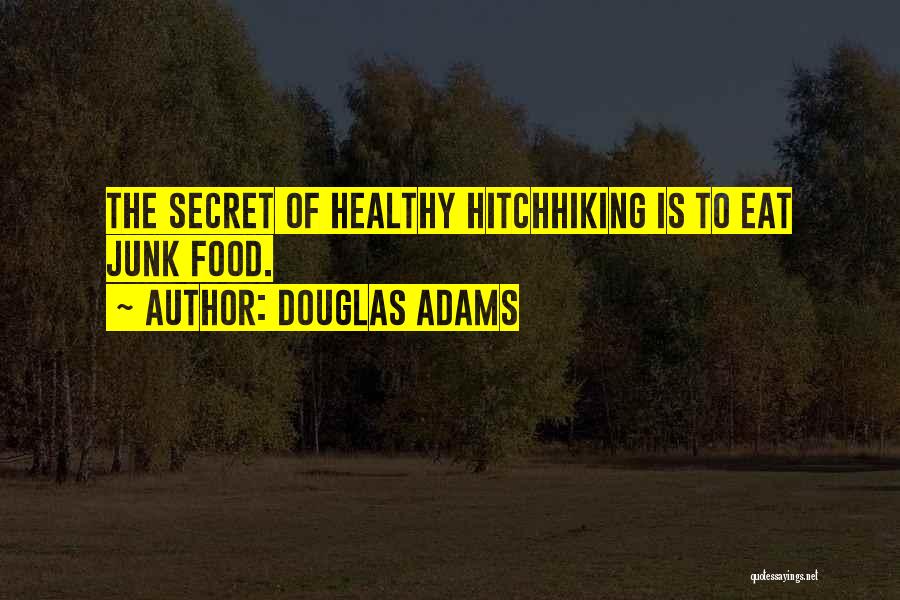 Healthy And Junk Food Quotes By Douglas Adams