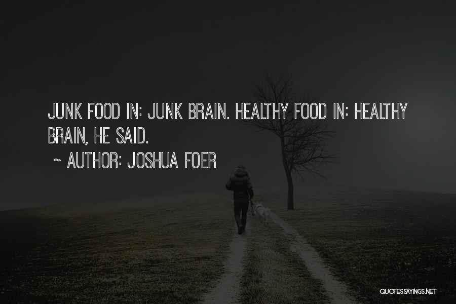 Healthy And Junk Food Quotes By Joshua Foer