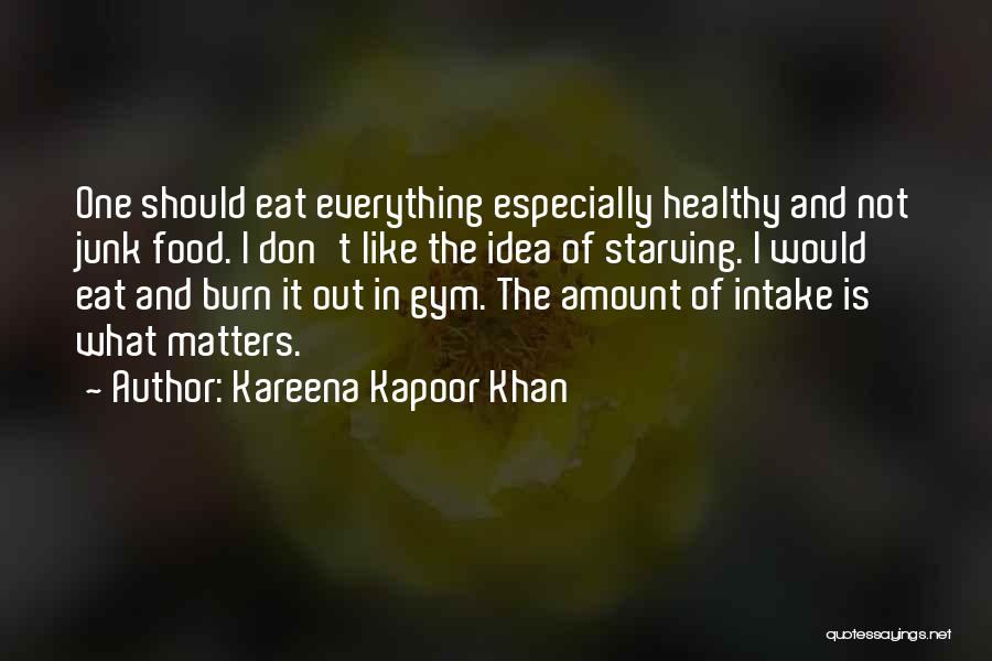 Healthy And Junk Food Quotes By Kareena Kapoor Khan