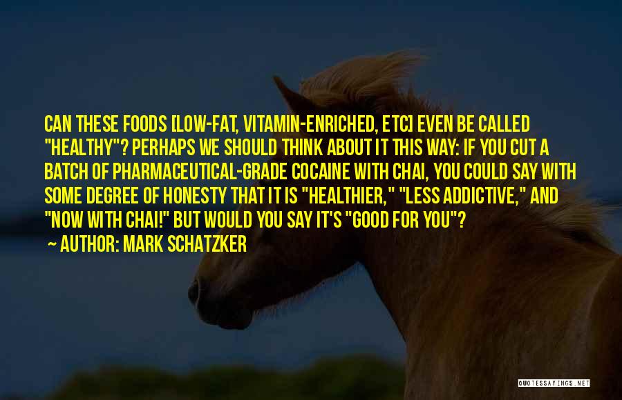 Healthy And Junk Food Quotes By Mark Schatzker