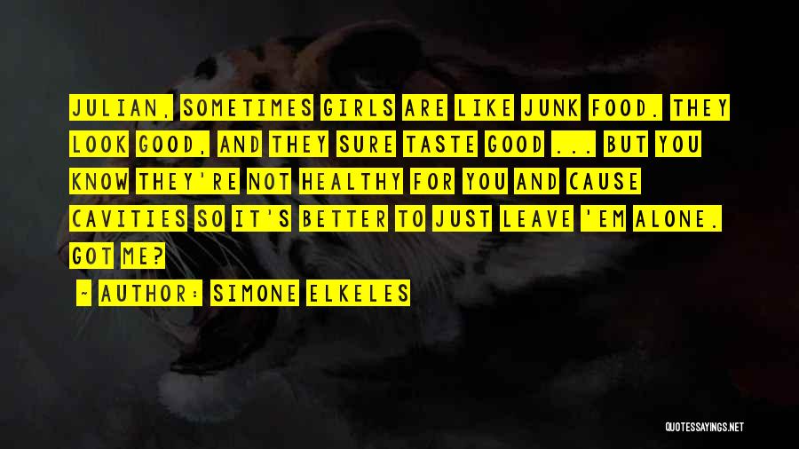 Healthy And Junk Food Quotes By Simone Elkeles