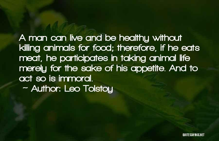 Healthy Appetite Quotes By Leo Tolstoy