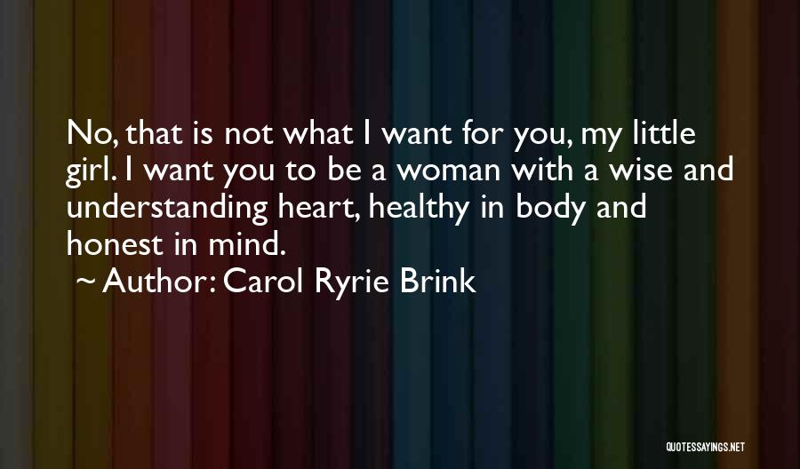 Healthy Body And Mind Quotes By Carol Ryrie Brink