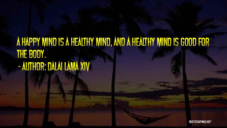 Healthy Body And Mind Quotes By Dalai Lama XIV