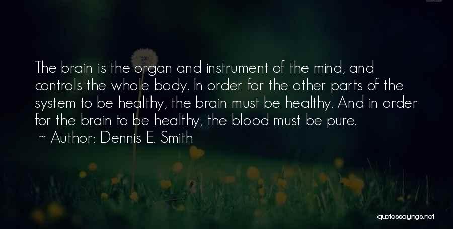 Healthy Body And Mind Quotes By Dennis E. Smith