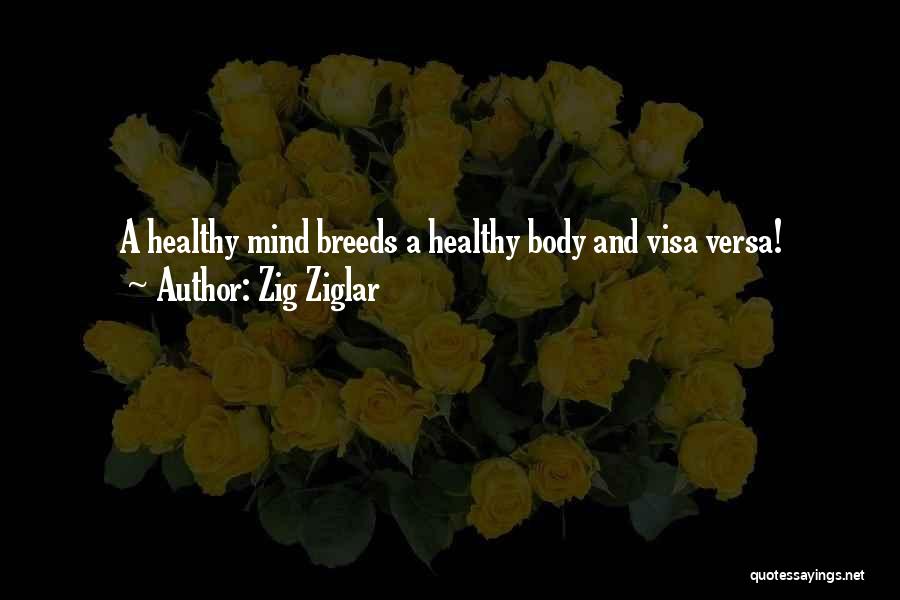 Healthy Body And Mind Quotes By Zig Ziglar